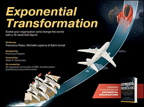 Exponential Transformation: Evolve Your Organization - and Change