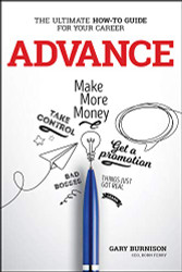 Advance: The Ultimate How-To Guide For Your Career