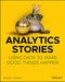 Analytics Stories: Using Data to Make Good Things Happen