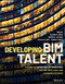 Developing BIM Talent