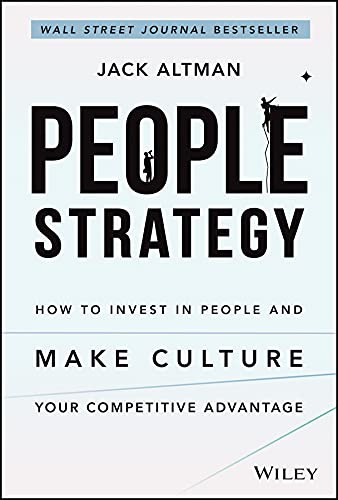 People Strategy: How to Invest in People and Make Culture Your