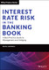 Interest Rate Risk in the Banking Book