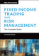 Fixed Income Trading and Risk Management: The Complete Guide - Wiley
