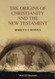 Origins of Christianity and the New Testament