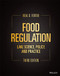 Food Regulation: Law Science Policy and Practice