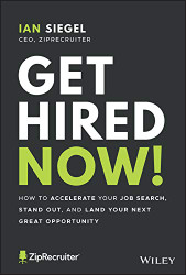 Get Hired Now! How to Accelerate Your Job Search Stand Out and Land