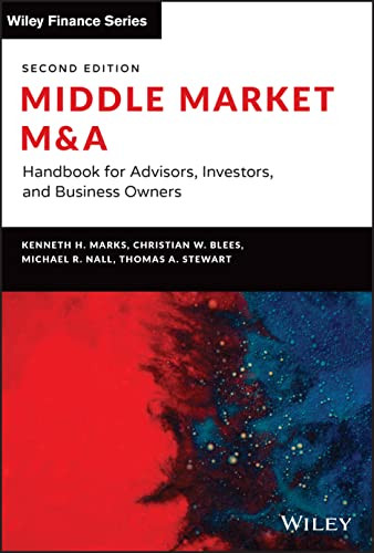 Middle Market M & A: Handbook for Advisors Investors and Business