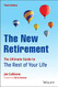 New Retirement: The Ultimate Guide to the Rest of Your Life