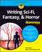 Writing Sci-Fi Fantasy & Horror For Dummies
