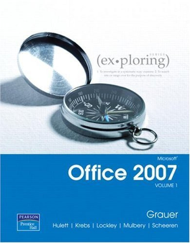 Exploring Microsoft Office 2007 Volume 1