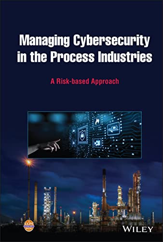 Managing Cybersecurity in the Process Industries