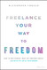 Freelance Your Way to Freedom