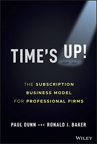 Time's Up! The Subscription Business Model for Professional Firms