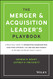 Merger & Acquisition Leader's Playbook