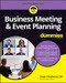 Business Meeting & Event Planning For Dummies
