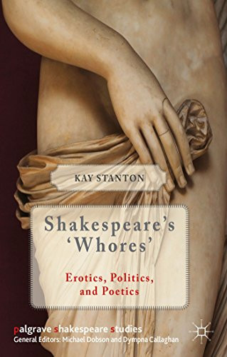 Shakespeare's 'Whores': Erotics Politics and Poetics - Palgrave