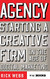 Agency: Starting a Creative Firm in the Age of Digital Marketing