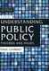 Understanding Public Policy: Theories and Issues - Textbooks in Policy