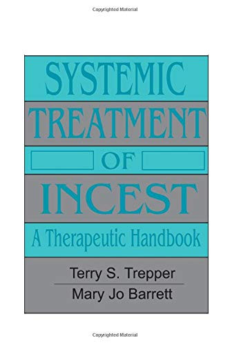 Systemic Treatment Of Incest: A Therapeutic Handbook