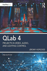 QLab 4: Projects in Video Audio and Lighting Control