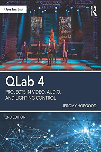 QLab 4: Projects in Video Audio and Lighting Control