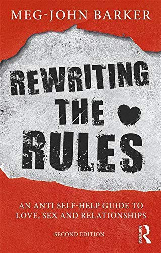 Rewriting the Rules: An Anti Self-Help Guide to Love Sex