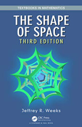 Shape of Space (Textbooks in Mathematics)