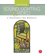 Sound Lighting and Video: A Resource for Worship