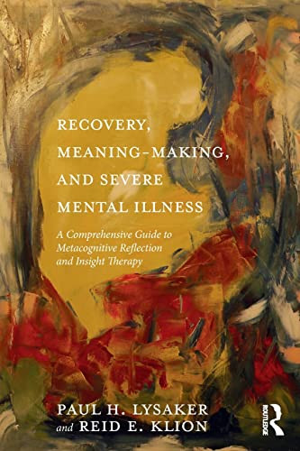 Recovery Meaning-Making and Severe Mental Illness
