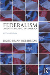 Federalism and the Making of America