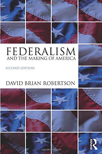Federalism and the Making of America