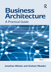 Business Architecture: A Practical Guide