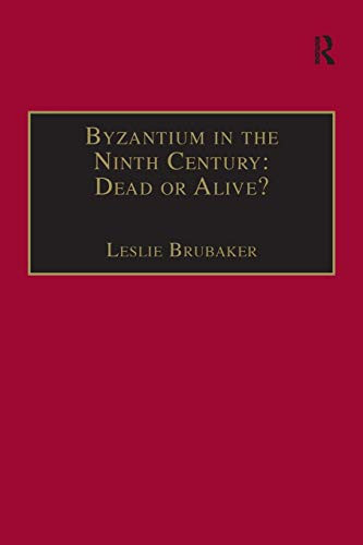 Byzantium in the Ninth Century: Dead or Alive? - Publications