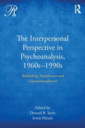 Interpersonal Perspective in Psychoanalysis 1960s-1990s