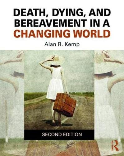Death Dying and Bereavement in a Changing World