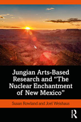 Jungian Arts-Based Research and "The Nuclear Enchantment of New
