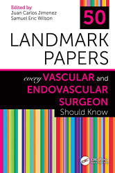 50 Landmark Papers Every Vascular and Endovascular Surgeon Should