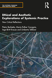 Ethical and Aesthetic Explorations of Systemic Practice