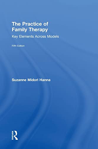 Practice of Family Therapy: Key Elements Across Models