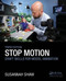 Stop Motion: Craft Skills for Model Animation: Craft Skills for Model