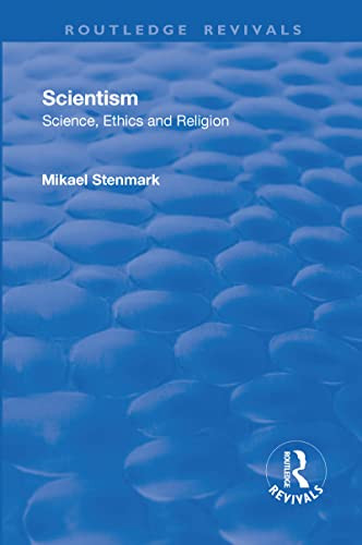 Scientism: Science Ethics and Religion: Science Ethics and Religion