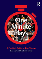 One Minute Plays: A Practical Guide to Tiny Theatre