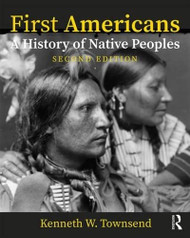 First Americans: A History of Native Peoples Combined Volume: A