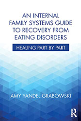 Internal Family Systems Guide to Recovery from Eating Disorders