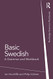 Basic Swedish: A Grammar and Workbook