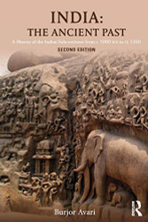 India: The Ancient Past: A History of the Indian Subcontinent from c.