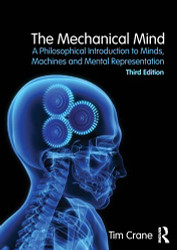 Mechanical Mind: A Philosophical Introduction to Minds Machines