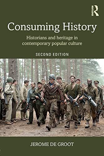 Consuming History: Historians and Heritage in Contemporary Popular