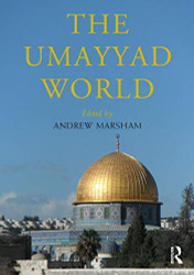 Umayyad World (Routledge Worlds)
