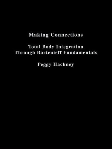 Making Connections: Total Body Integration Through Bartenieff